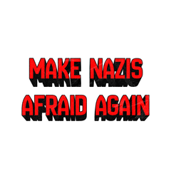 Make Nazis Afraid Again | Political T-Shirt