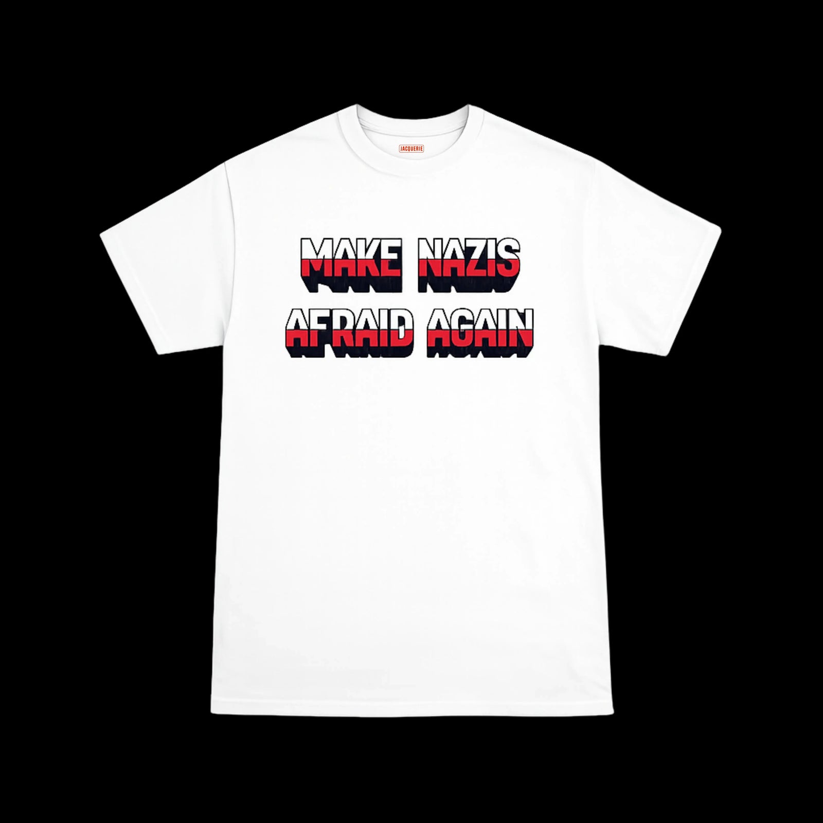 Make Nazis Afraid Again | Political T-Shirt