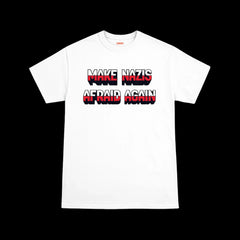 Make Nazis Afraid Again | Political T-Shirt Jacquerie