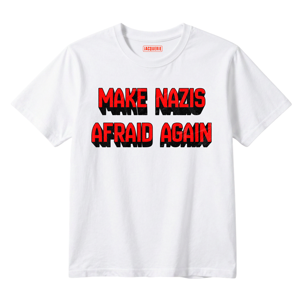 Make Nazis Afraid Again | Political T-Shirt