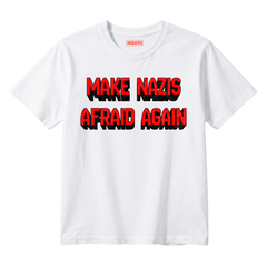Make Nazis Afraid Again | Political T-Shirt
