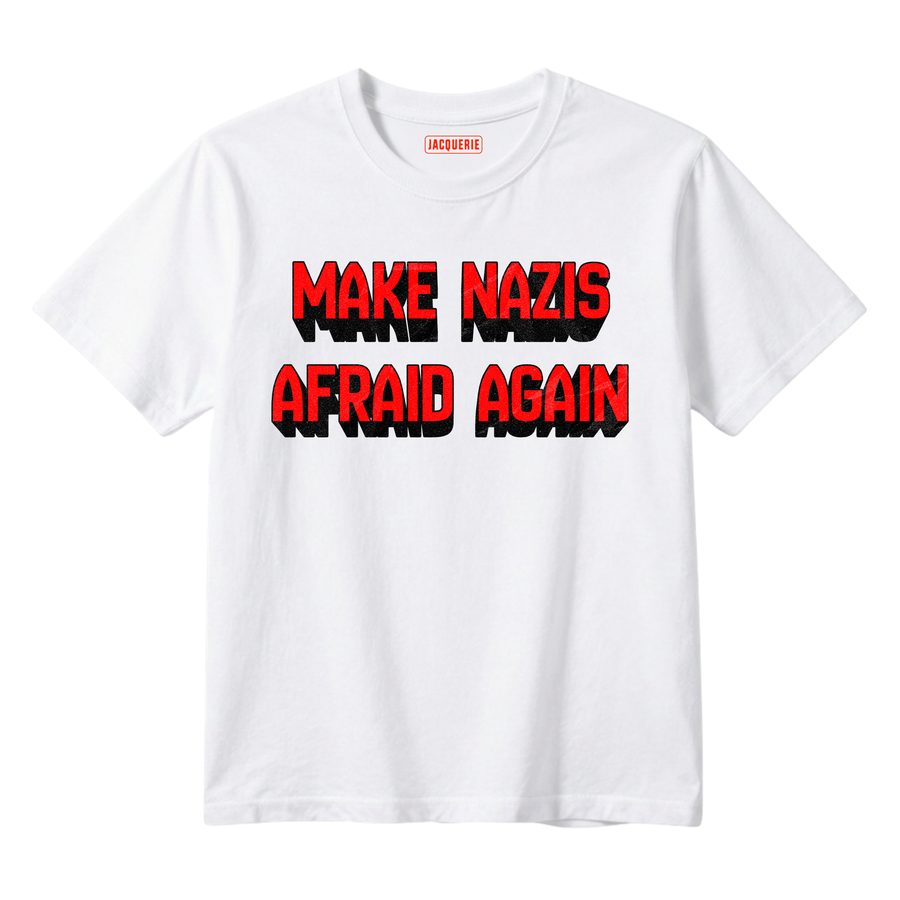 Make Nazis Afraid Again | Political T-Shirt