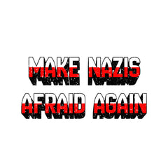 Make Nazis Afraid Again | Political T-Shirt Jacquerie